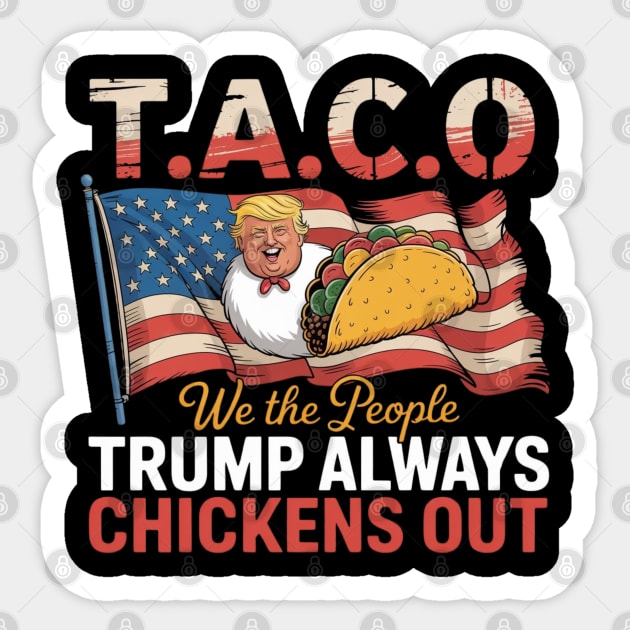 Trump-Always-Chickens-Out Sticker by Creatifly Graphic Tees